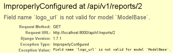 ImproperlyConfigured at /api/v1/reports/2 - Field name `logo_url` is not valid for model `ModelBase`.